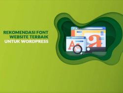 Rekomendasi Font untuk Website: Pilih yang Kreatif dan Mudah Dibaca